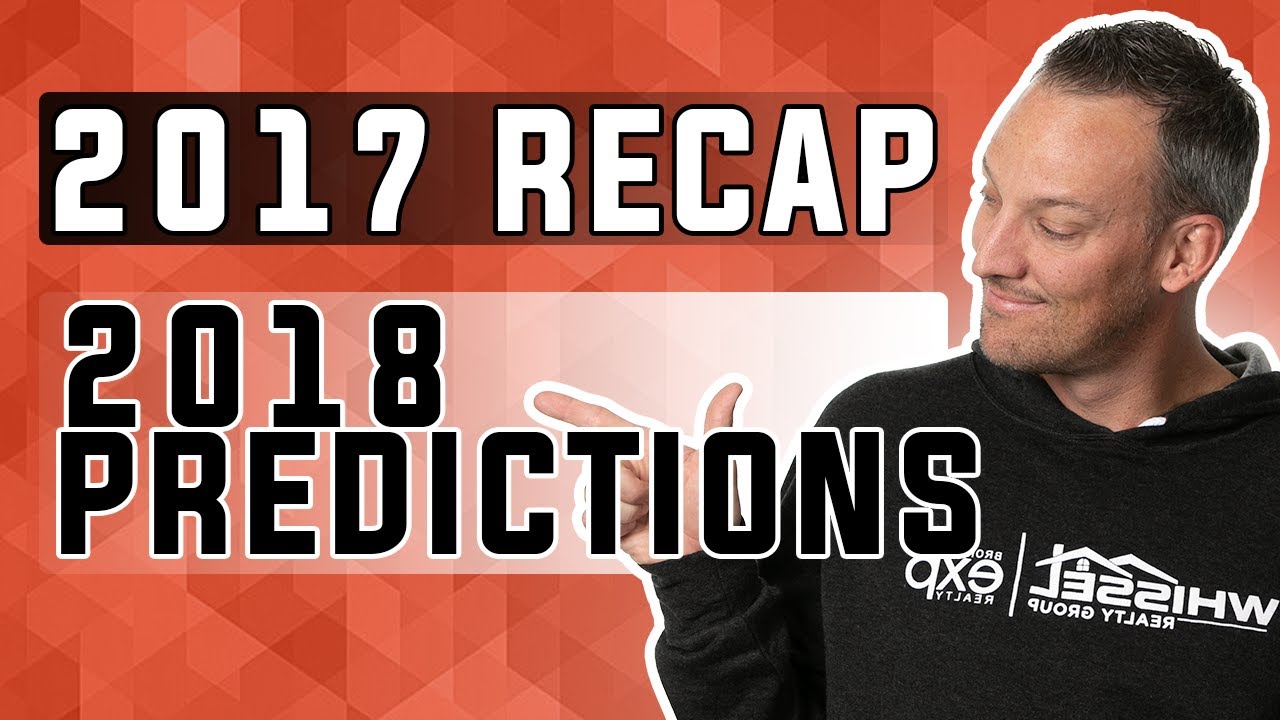 2017 Recap and 2018 Predictions - San Diego Real Estate Agent