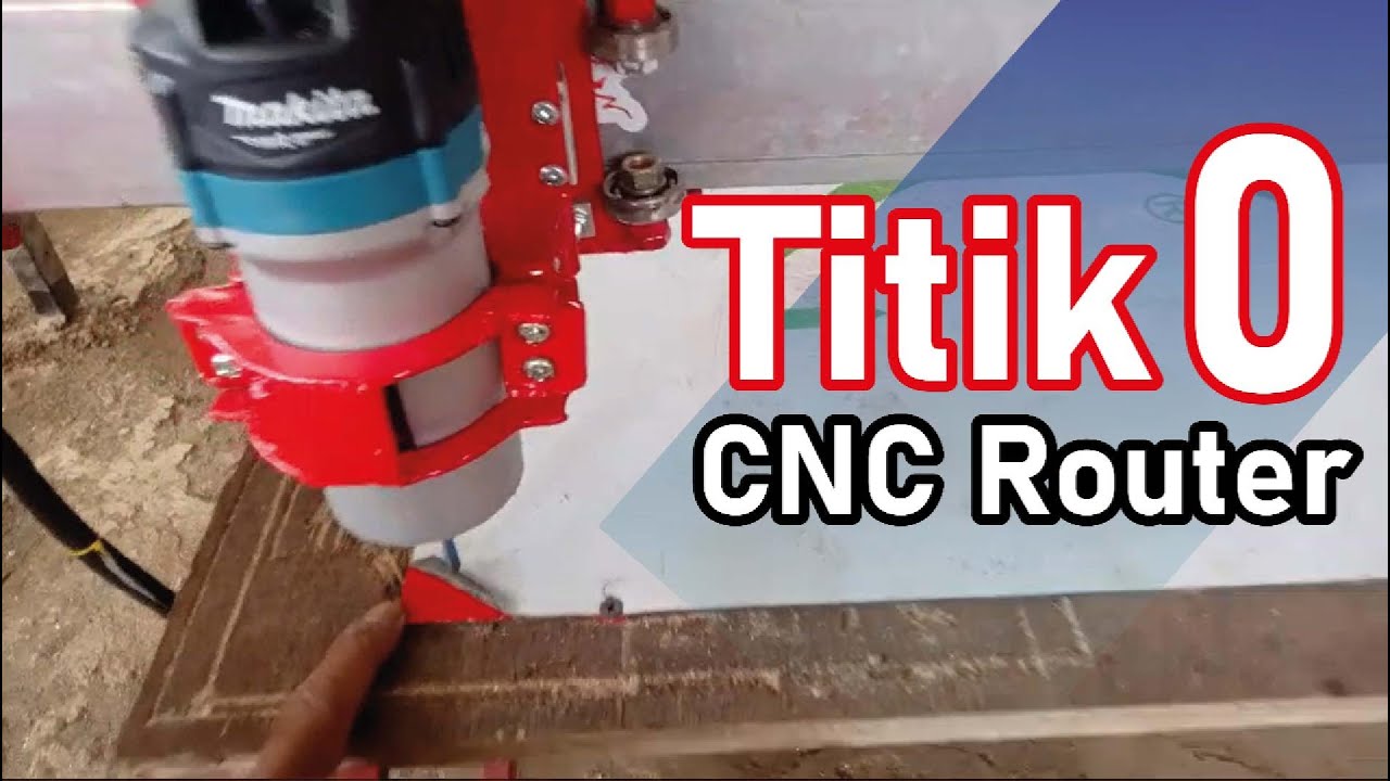 Tutorial Operasi Mesin CNC Router - Titik 0 Mesin CNC Router