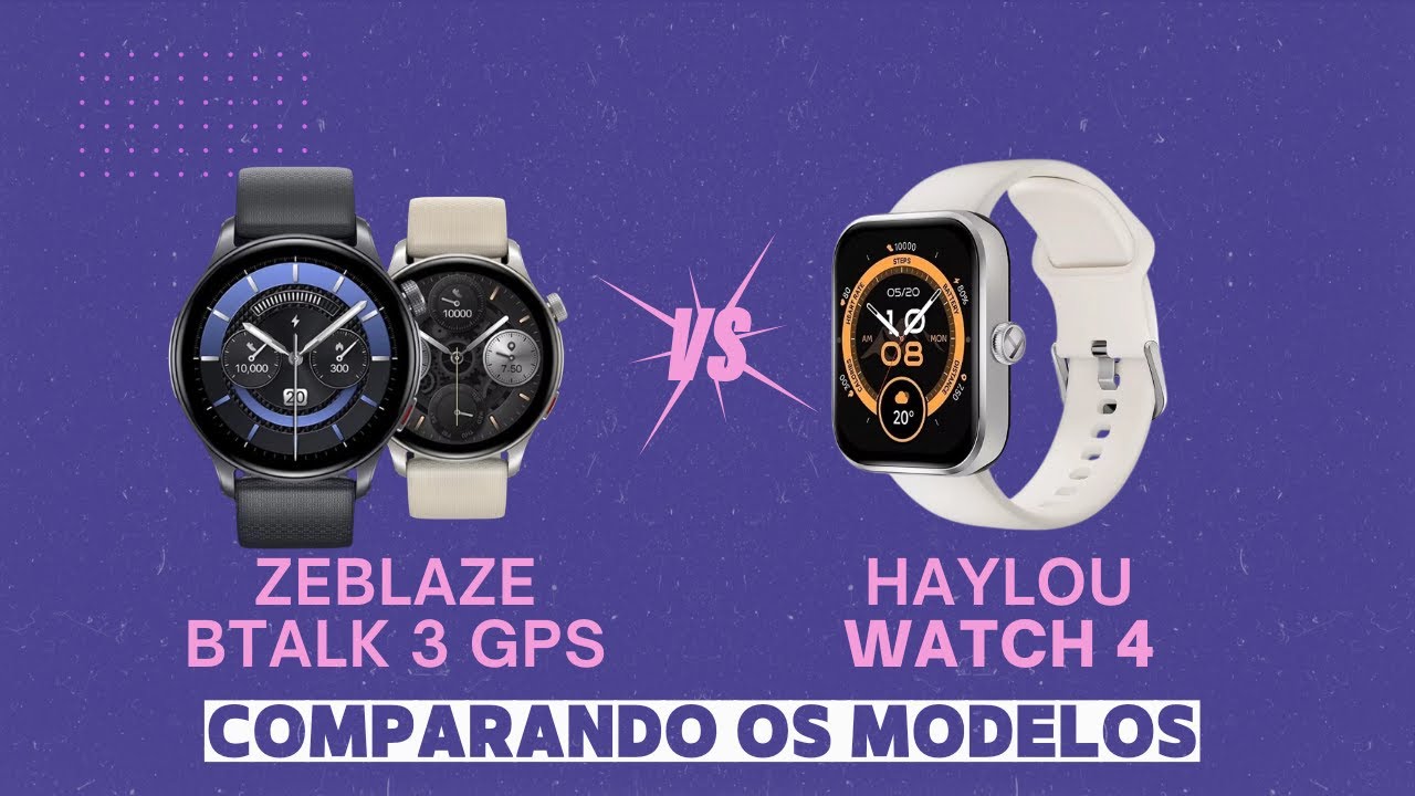 ZEBLAZE BTALK 3 GPS VS HAYLOU WATCH 4 - COMPARANDO OS MODELOS (QUAL O MELHOR COM GPS?)