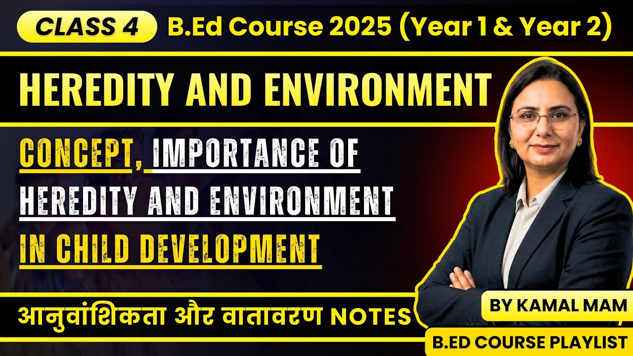 Role of Heredity and Environment B.Ed 1st Year | Childhood & Growing Up | CDP | B.Ed MDU/CRSU Course