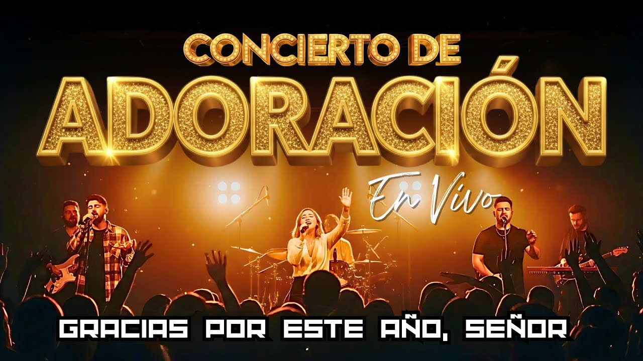 Gracias Por Este Año, Señor | Concierto Cristiano de Gratitud en Vivo 2026 🙏