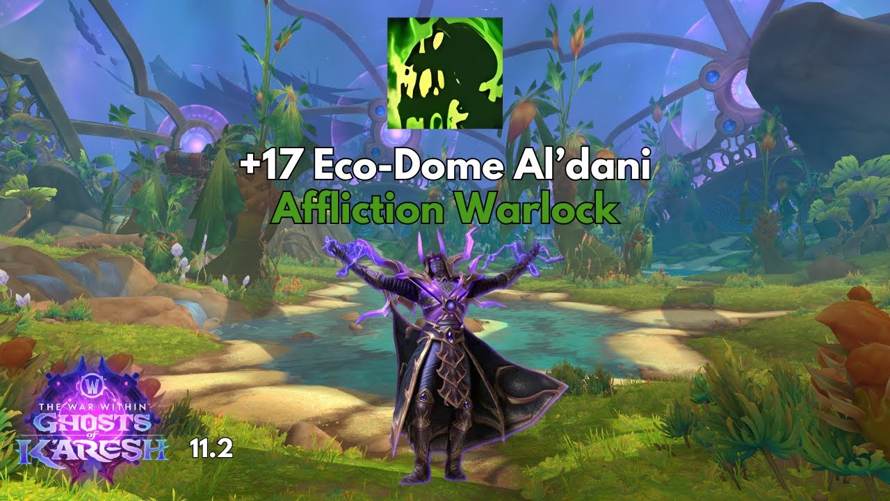 11.2 Affliction Warlock +17 Eco-Dome Al'dani