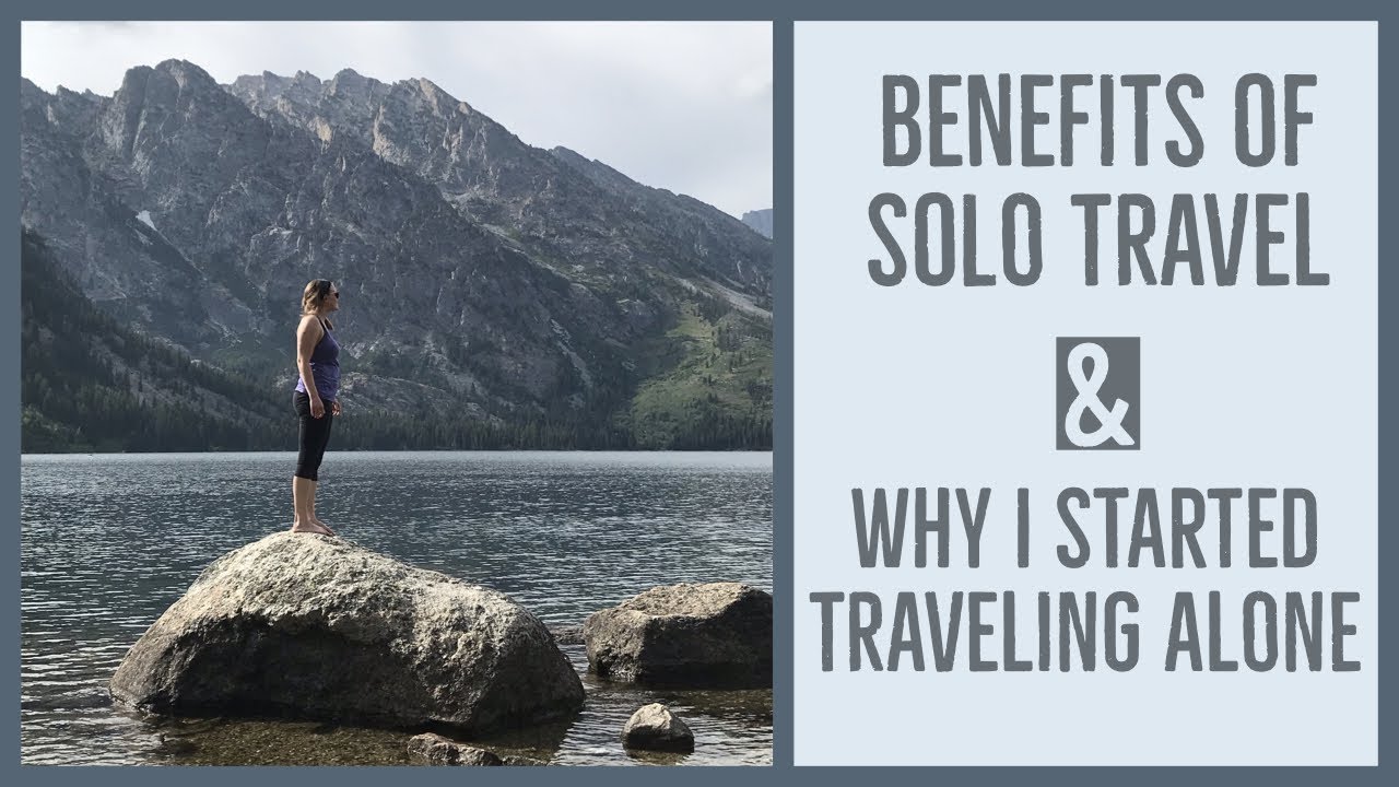 Benefits of Solo Travel