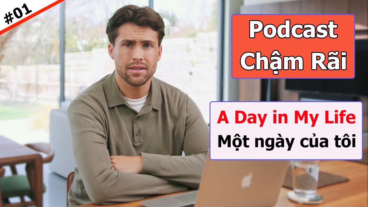 [ Tập 01 ] Luyện nghe Podcast chậm rãi | Một ngày của tôi