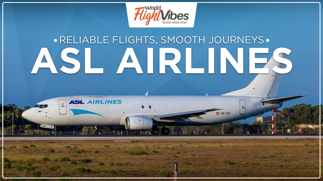 ASL Airlines: Your Reliable Travel Partner | World Flight Vibes
