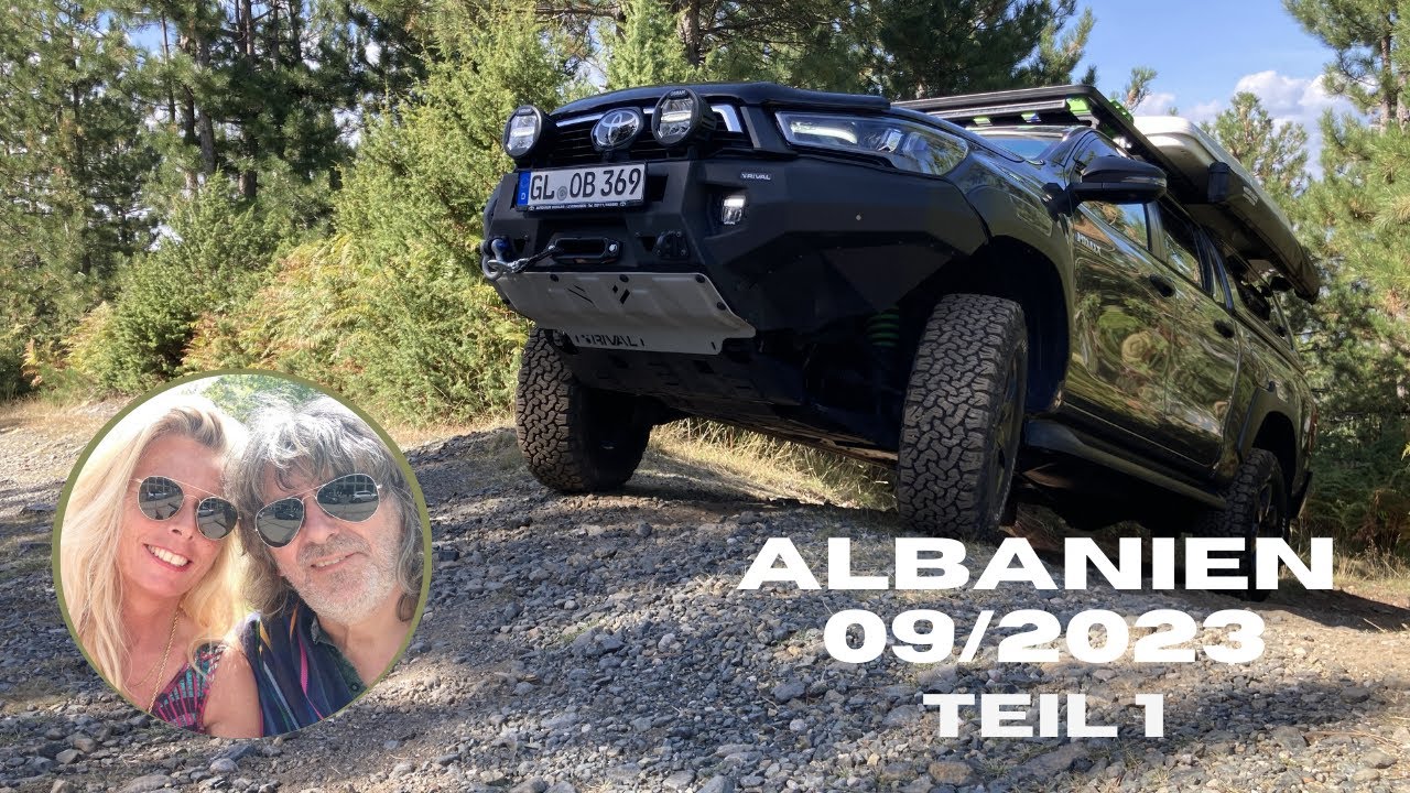 Das erste Mal Offroad mit unserem Toyota Hilux und Dachzelt in Albanien. Teil 1