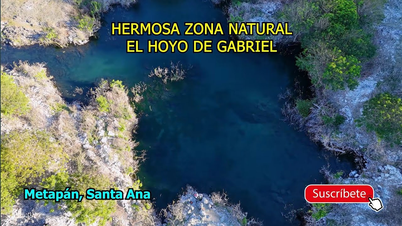El Hoyo de Gabriel, Un Paraíso Natural En Metapán, Santa Ana, El Salvador. 