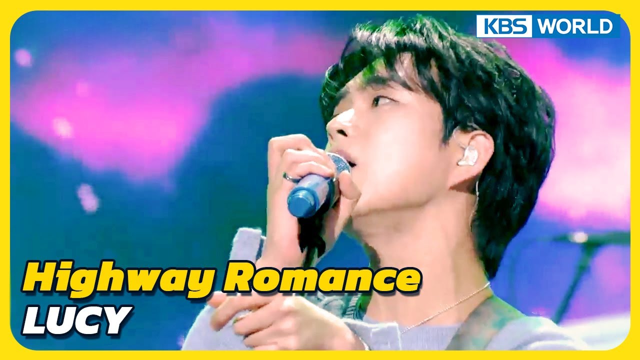 Highway Romance - LUCY [Immortal Songs 2] | KBS WORLD TV 231223