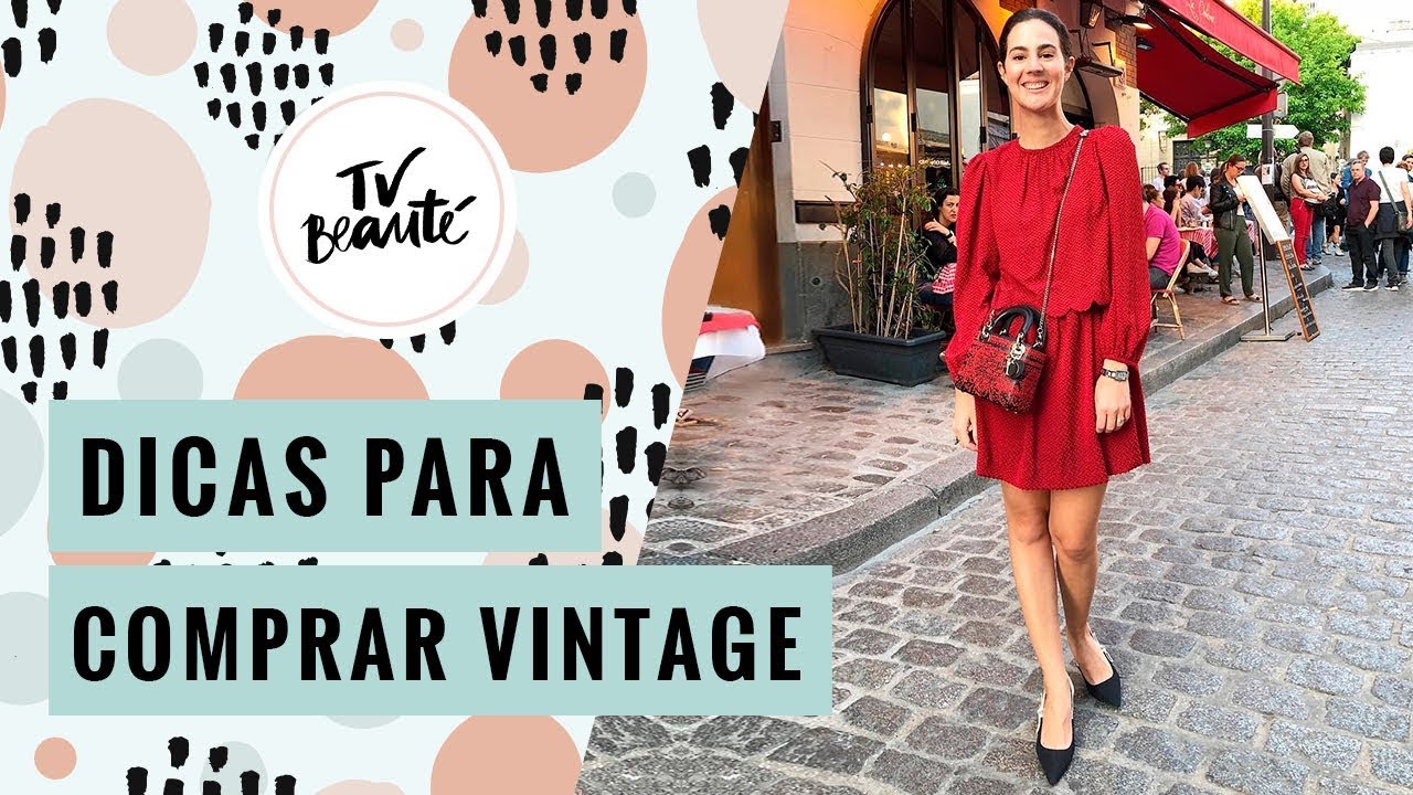 Dicas para comprar vintage - TV Beauté | Vic Ceridono