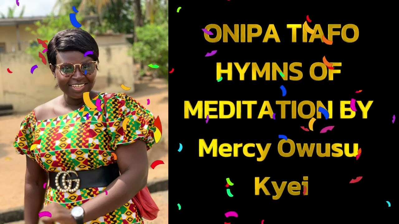 MUIDEN CLASSICAL HYMNS -  ONIPA TIAFO BY MERCY OWUSU