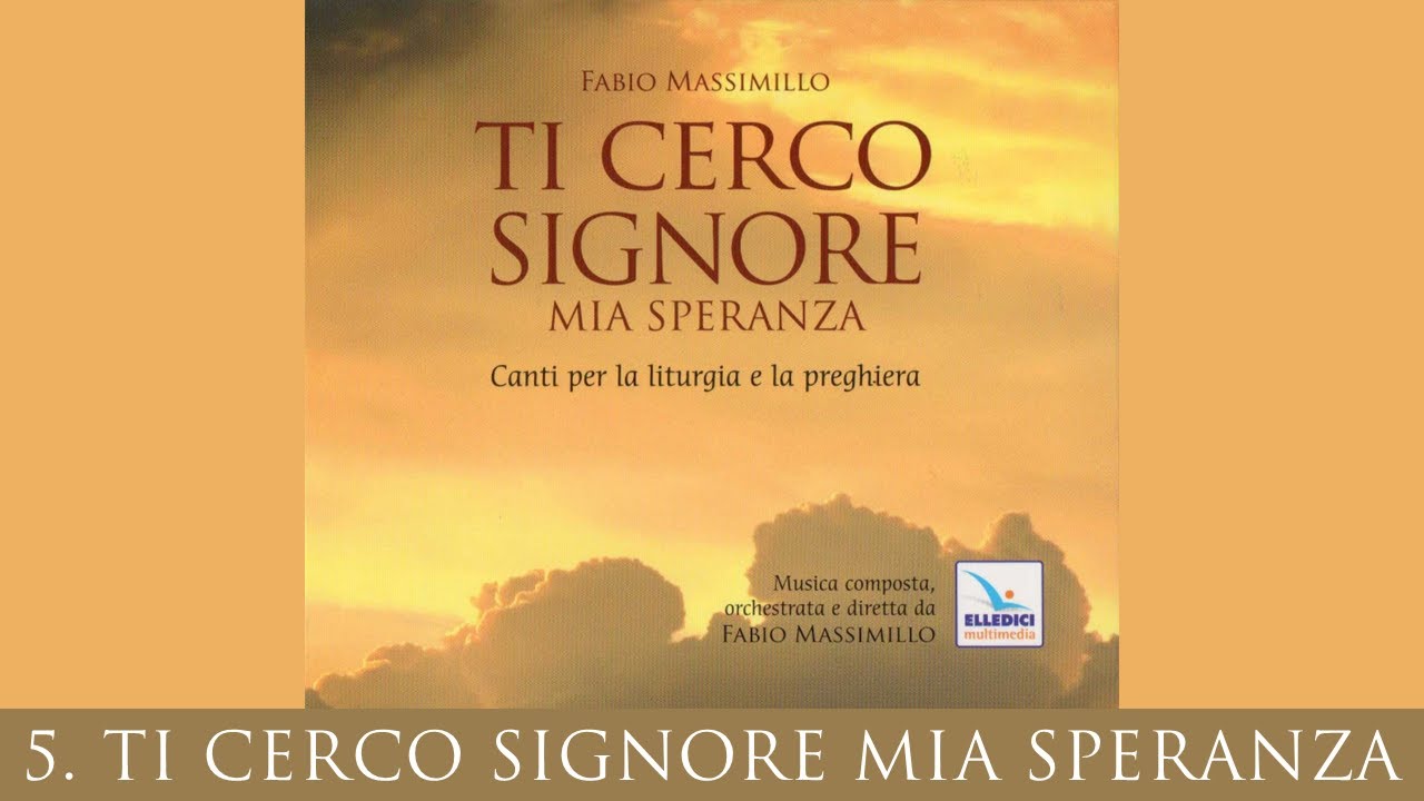 5. Ti cerco Signore mia speranza - Fabio Massimillo (Ti cerco Signore mia speranza)