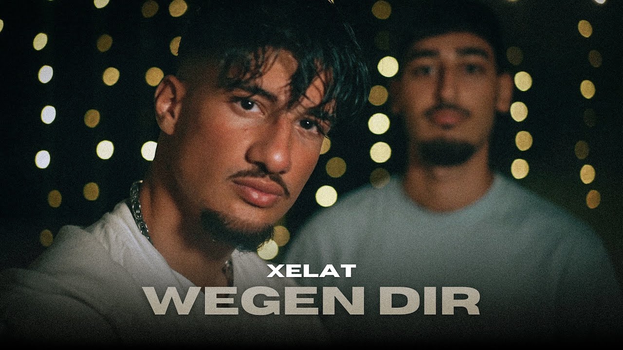 XELAT - WEGEN DIR 