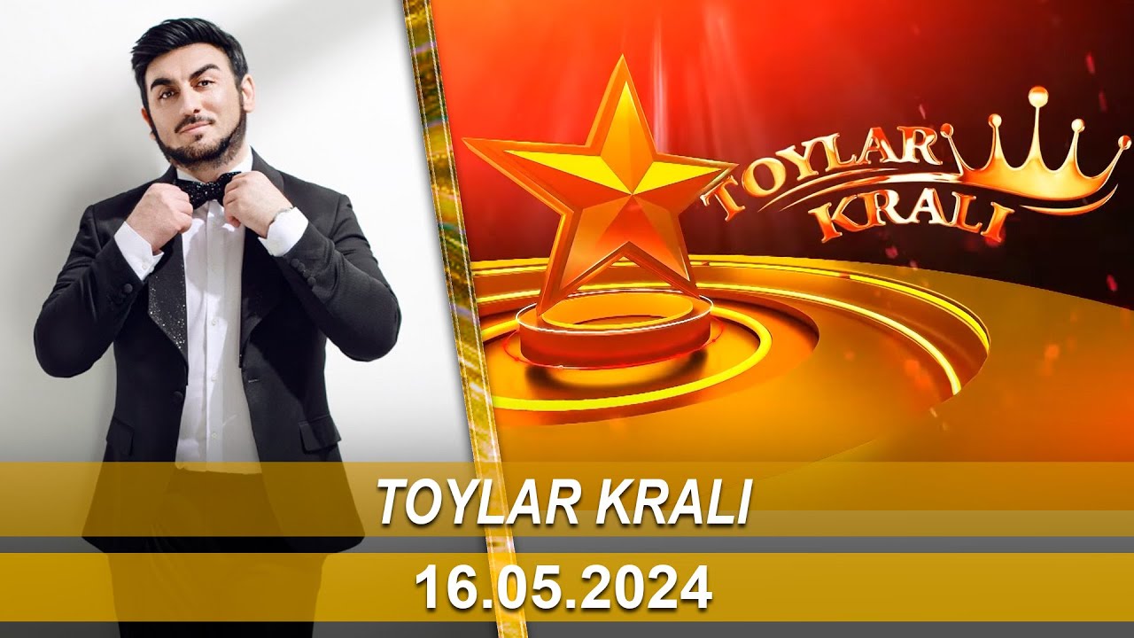 Toylar Krali (16.05.2024)