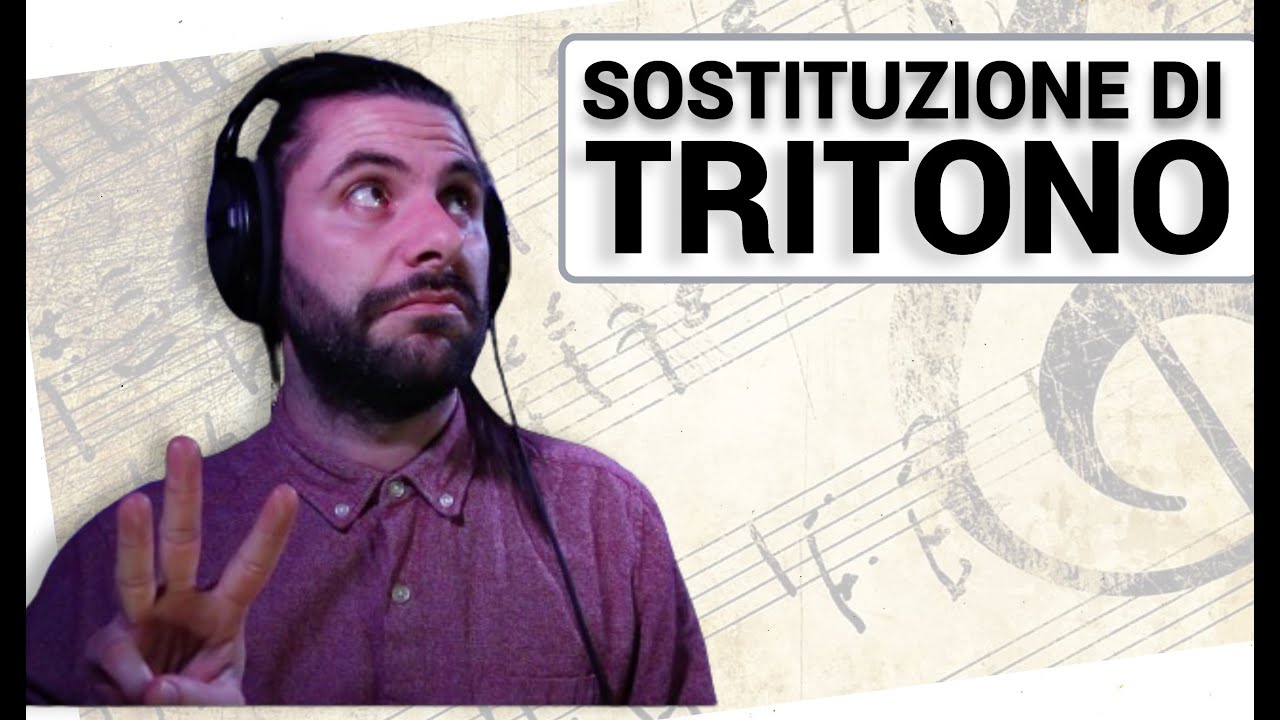 IL VERO FONDAMENTO DELL’ARMONIA PT2 - Sostituzione di TRITONO #95