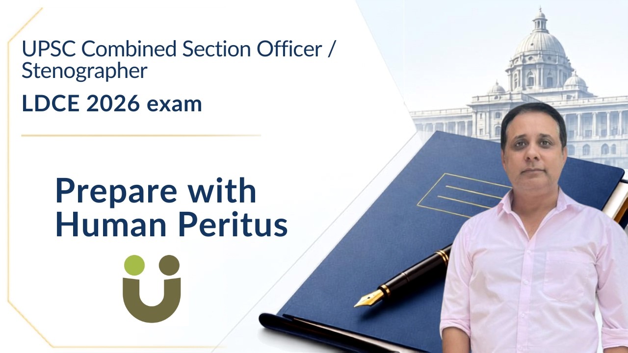 Prepare with Human Peritus for UPSC Combined Section Officer Stenographers' LDCE exam 2026