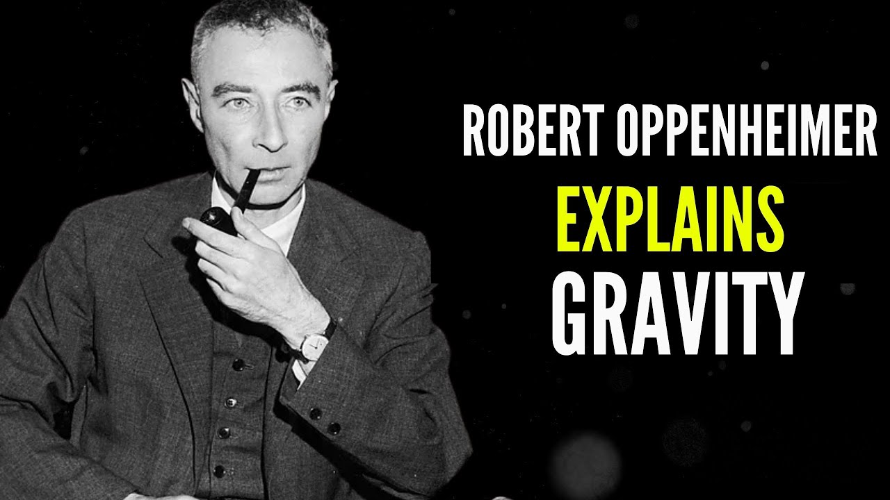 Understanding Gravity with Robert Oppenheimer