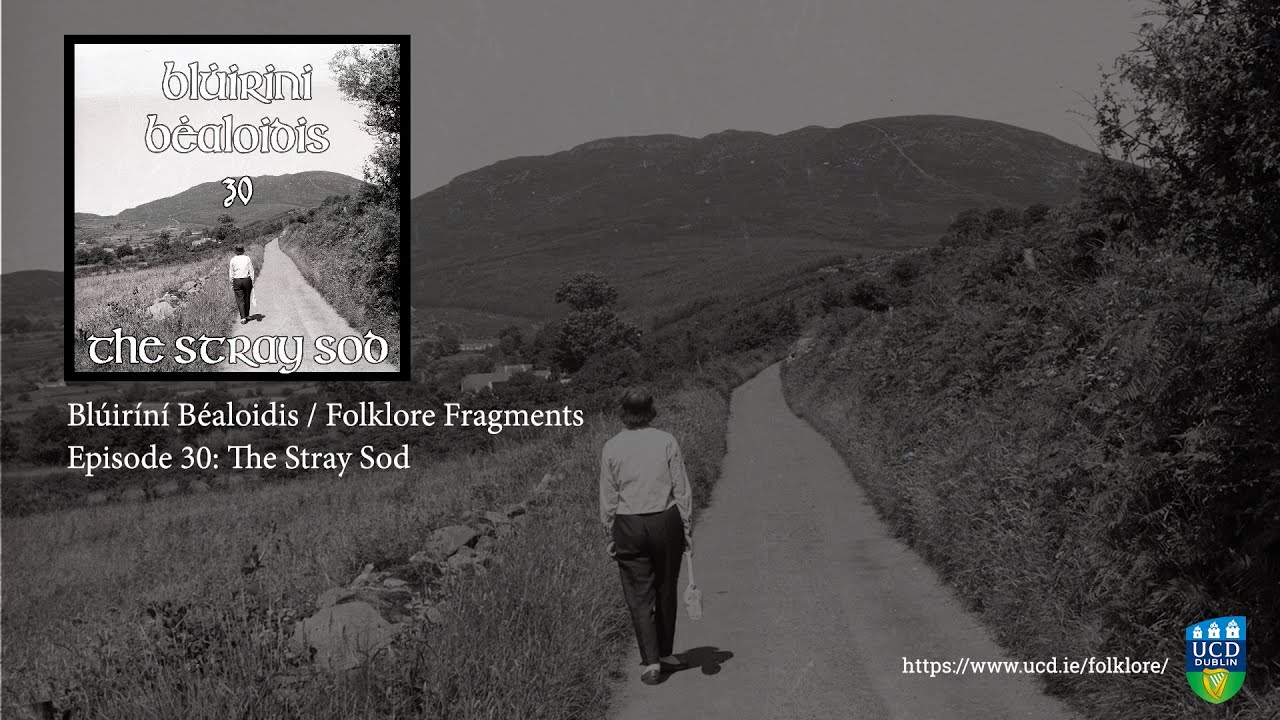 Folklore Fragments Podcast Episode 30: The Stray Sod (Blúiríní Béaloidis)