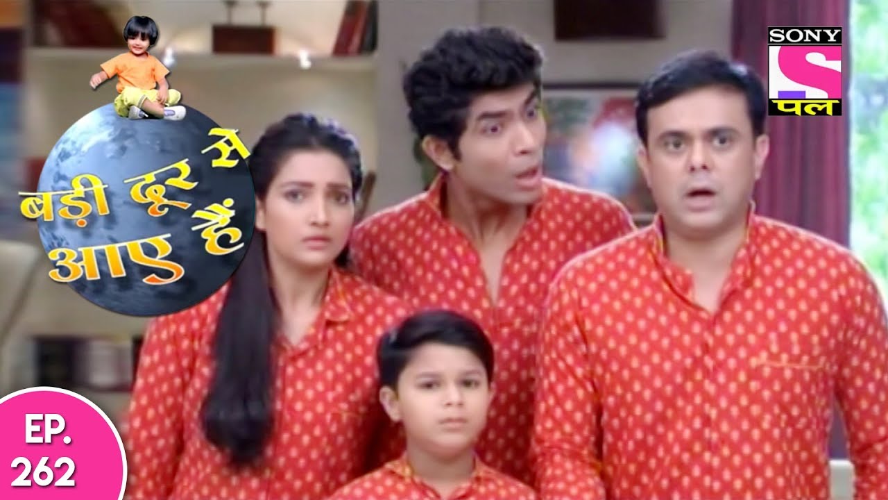 Badi Door Se Aaye Hain - बड़ी दूर से आये है - Episode 262 - 6th December, 2017