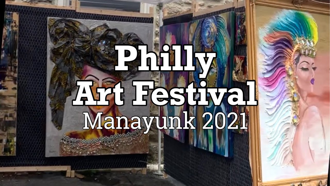 Philly Art Festival 2021 | Summer in Philly | Things to Do in Philadelphia