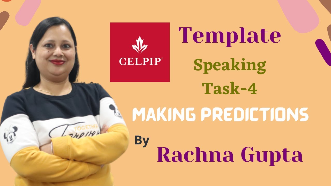 Template | CELPIP | Speaking Task 4 | Making Predictions | Rachna Gupta | The Australian Academy