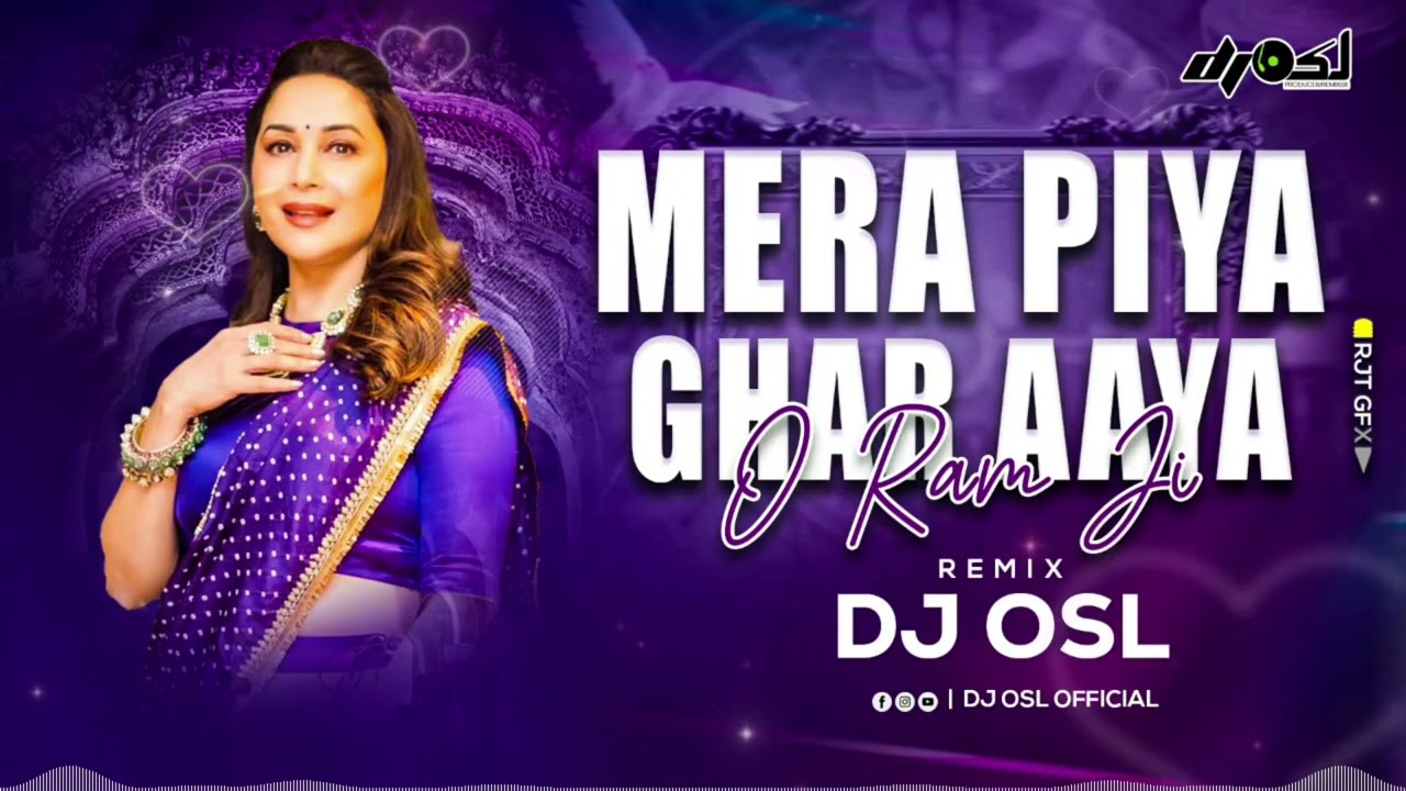 Mera Piya Ghar Aaya - O Ramji - 150 Remix - DJ OSL