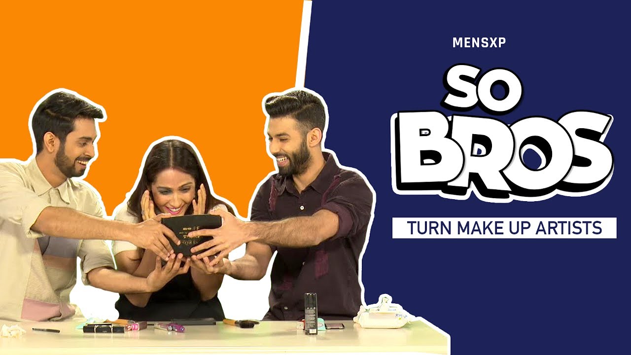 MensXP: So Bros Turn Make Up Artists | MensXP Comedy