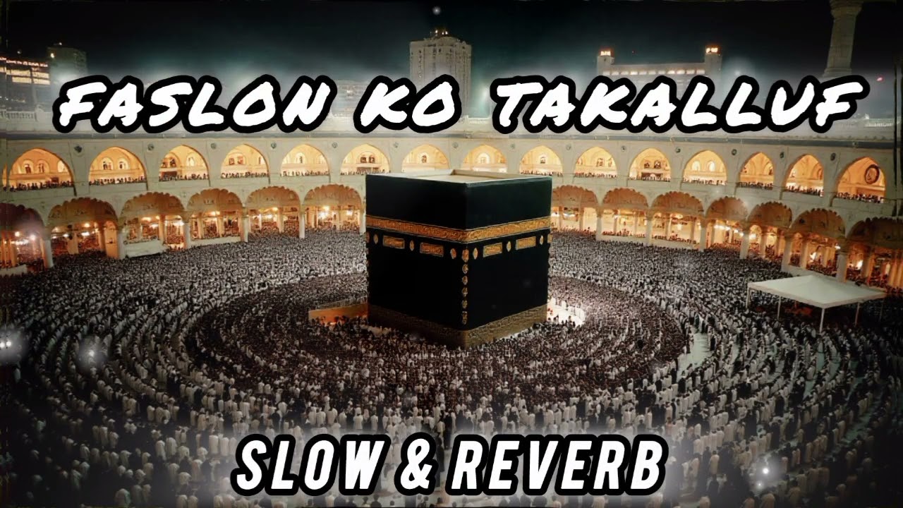 Faslon ko Takalluf hai|Slowed reverb| Lofi Naat Sharif| 