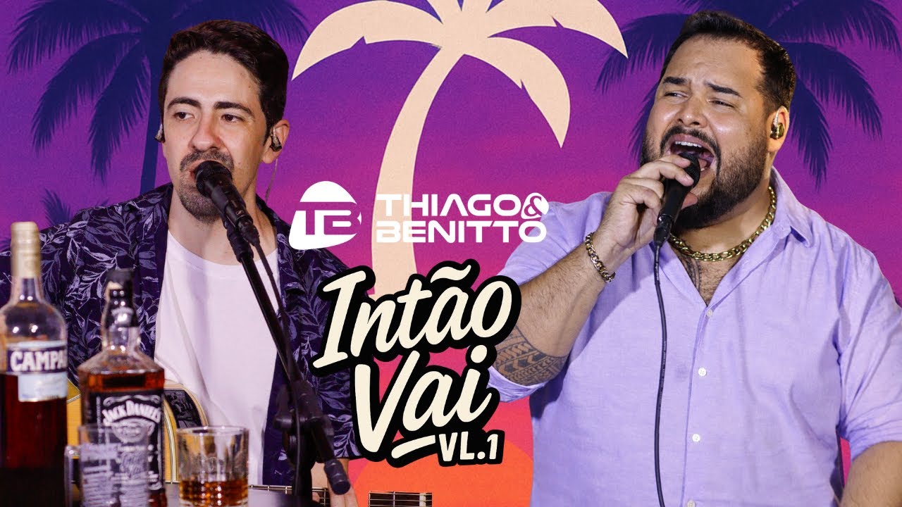 THIAGO E BENITTO INTÃO VAI DVD COMPLETO ACÚSTICO SÓ MODÃO
