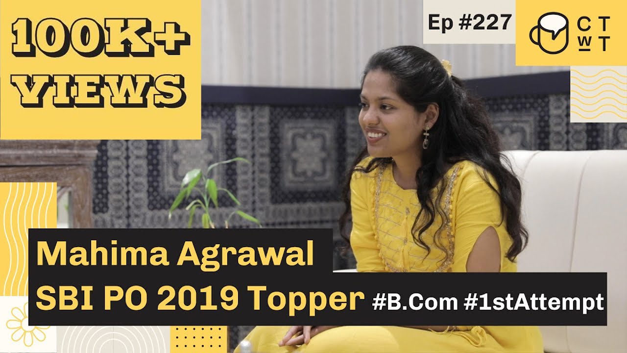 CTwT E227 - SBI PO Topper Mahima Agrawal | B.Com | First Attempt