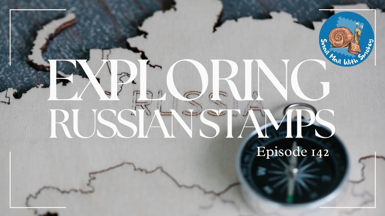 Exploring Russian Stamps: Episode 142