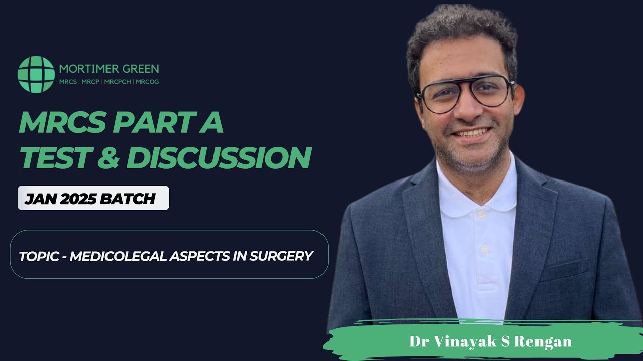 Session 1_ Medicolegal Aspects in Surgery | MRCS Part A Test & Discussion | Mortimer Green