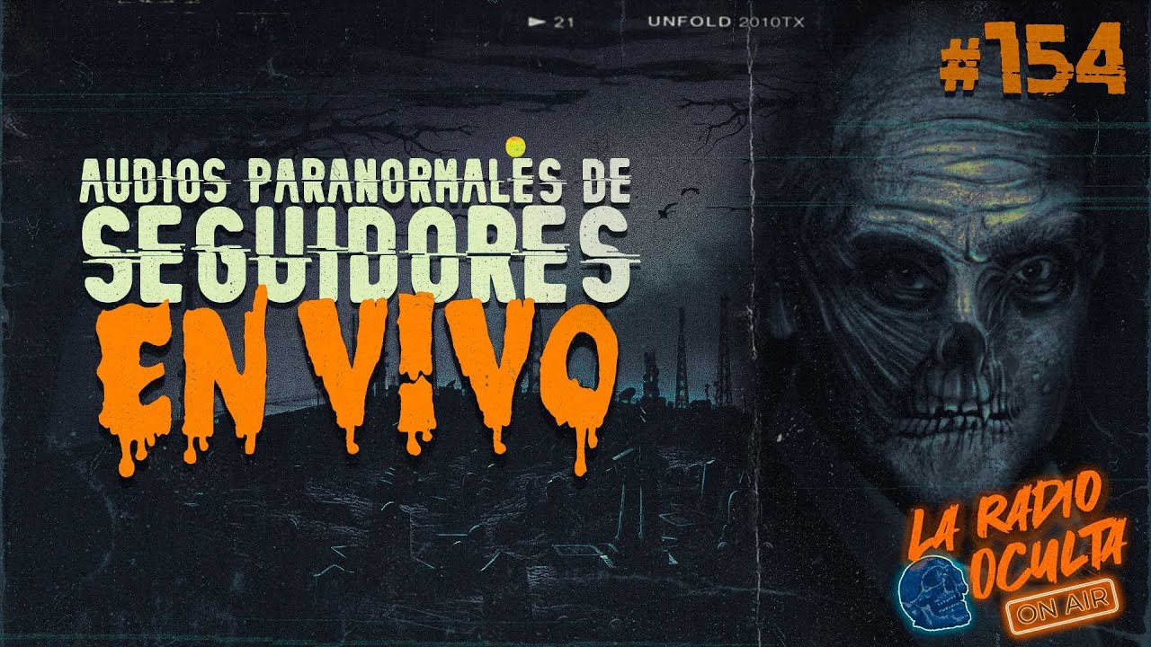 🔴 EN DIRECTO / AUDIOS PARANORMALES DE SEGUIDORES #154