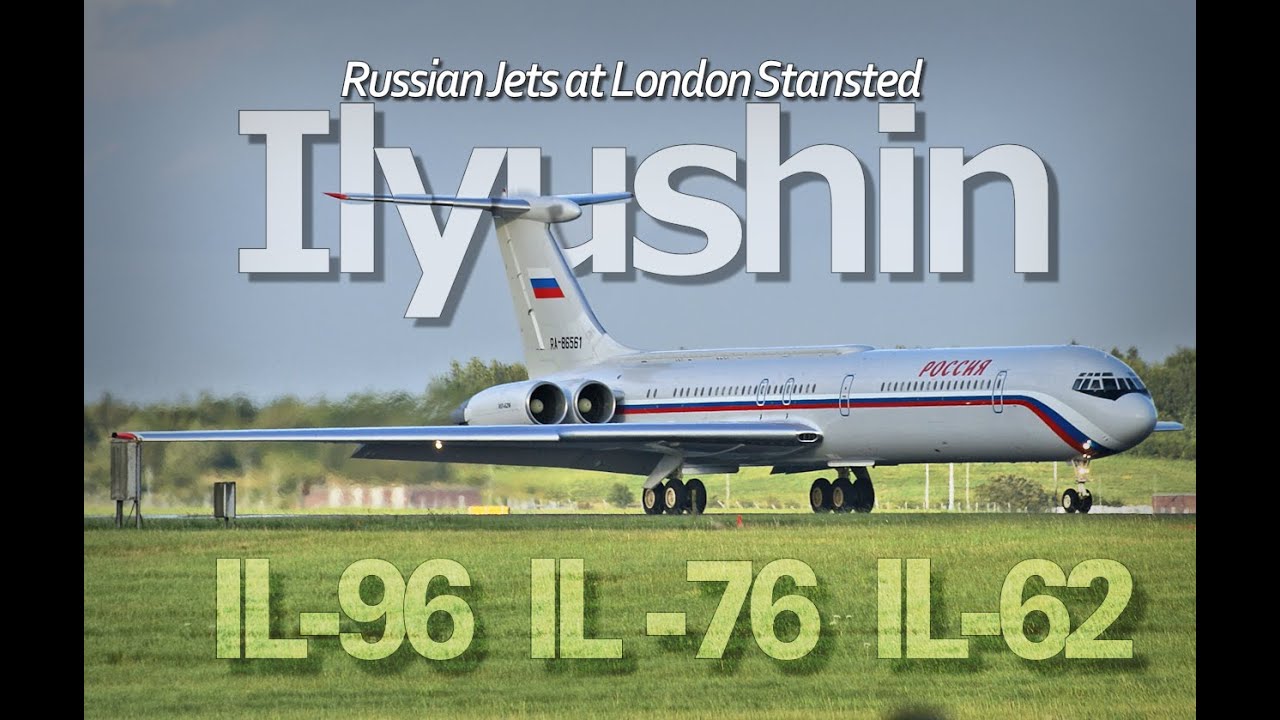 Ilyushin Russian Planes IL-62 IL-76 IL-96 Aeroplanes London Stansted Airport Loud Rare Planespotting