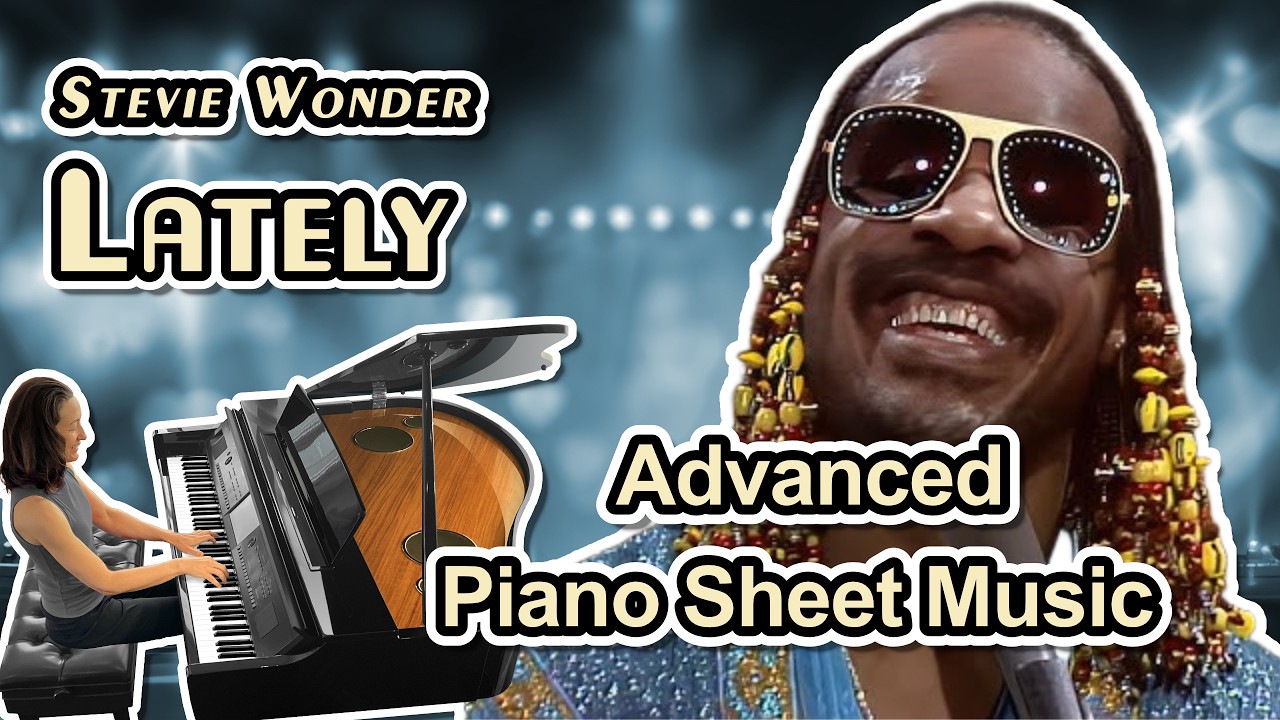 Lately (Stevie Wonder) - Advanced Piano Sheet Music (Original Key)