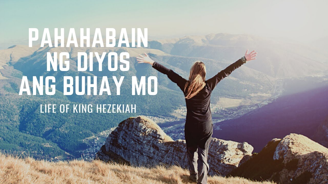 LIFE OF KING HEZEKIAH - Tagalog SERMON