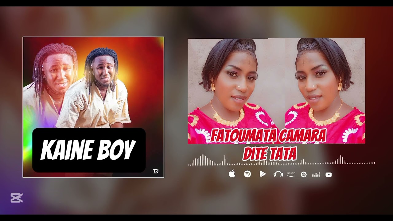 Kaine Boy -Fatoumata Camara dite Tata