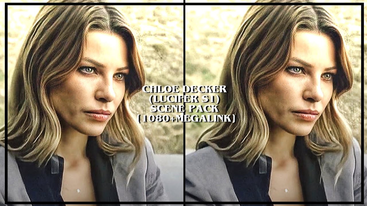 Chloe decker (Lucifer s1) scene pack [1080+Megalink]