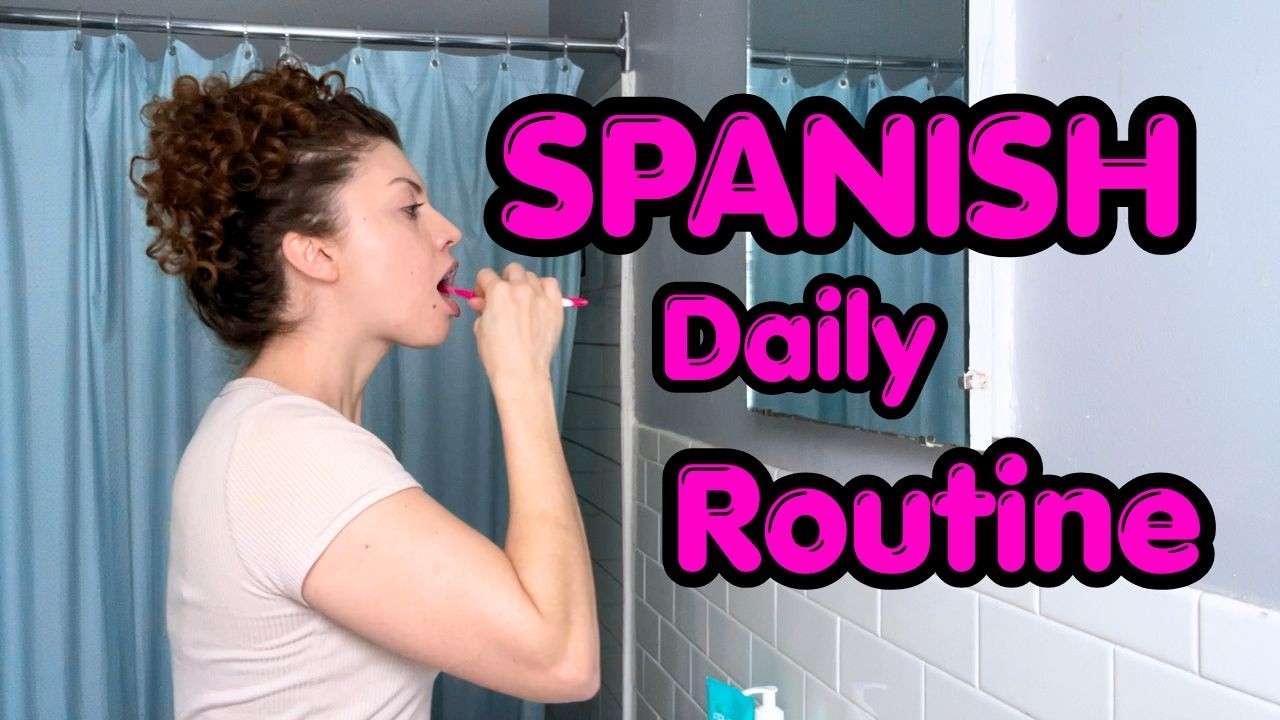 My Daily routine in SPANISH