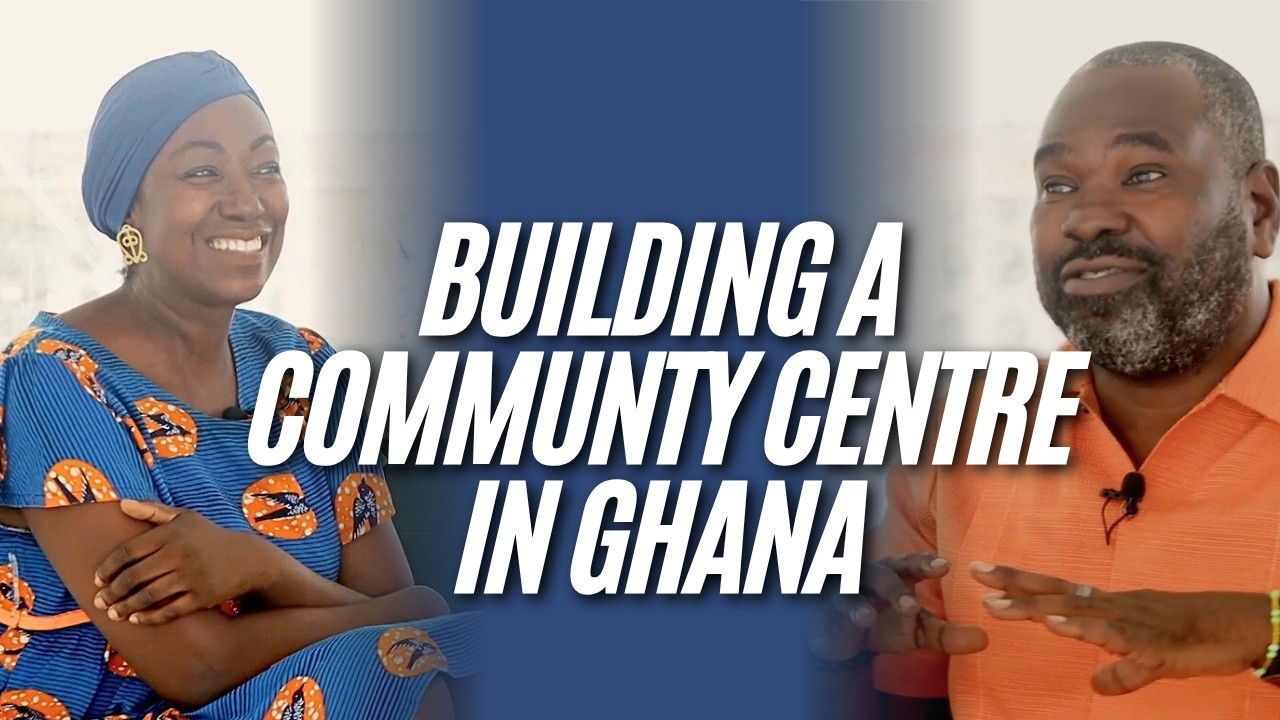 From America to Ghana & Building a Community Centre