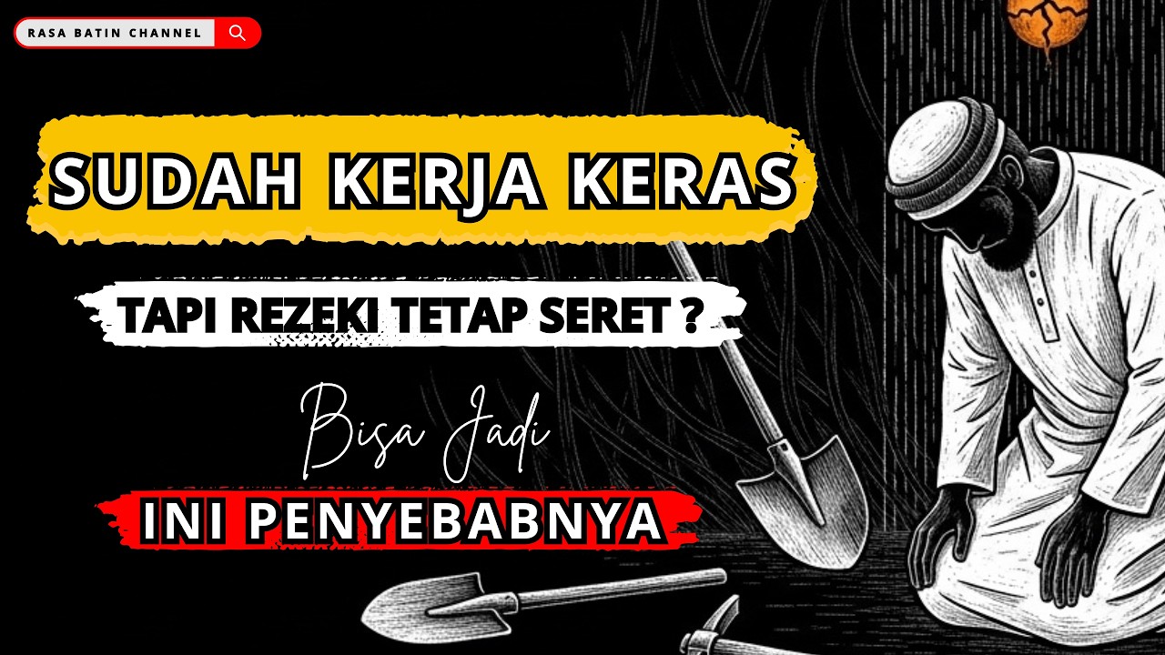 Mengapa Rezeki Terasa Seret Padahal Sudah Kerja Keras?