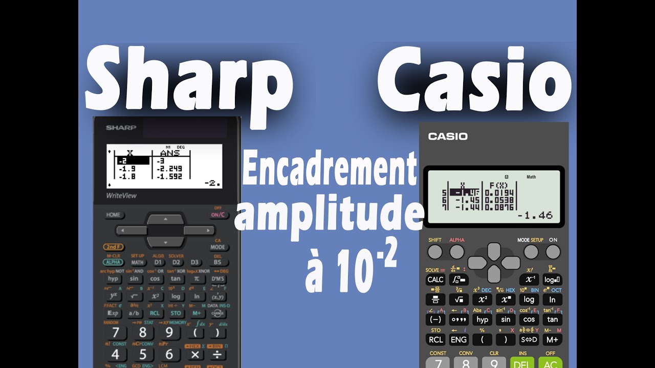 CALCULATRICES SHARP & CASIO : encadrement d'amplitude 10 (-2)