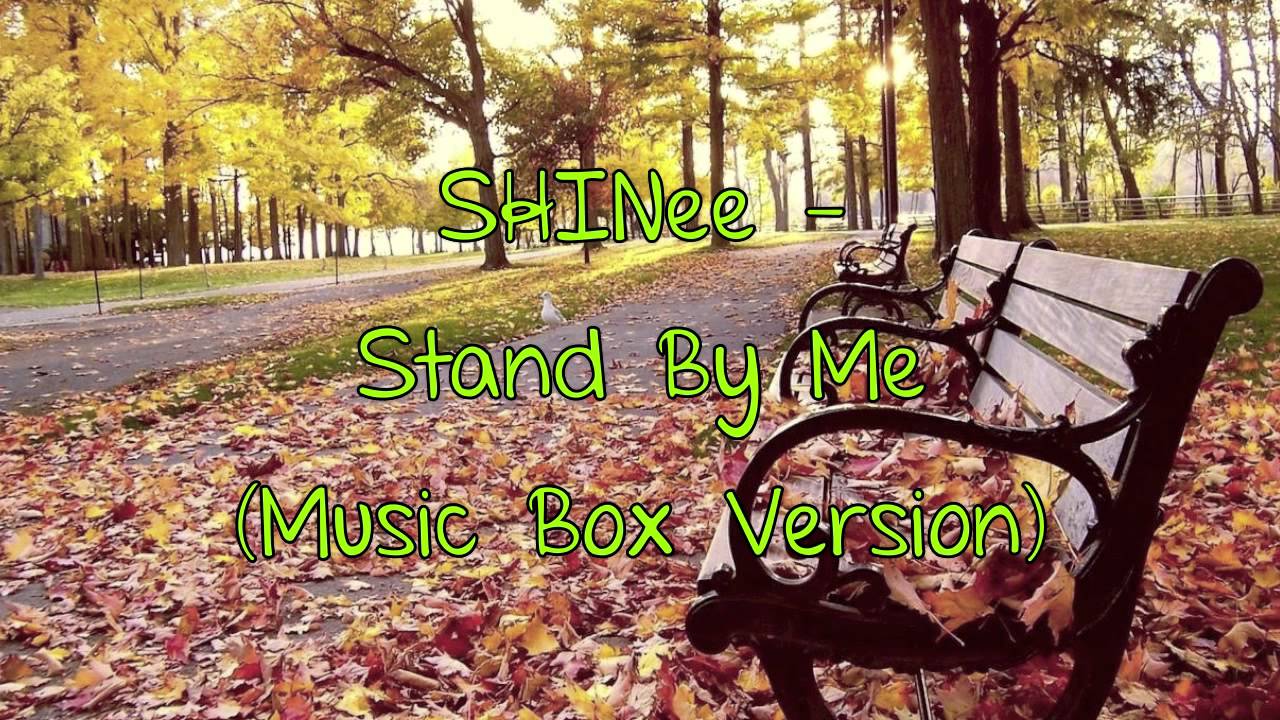 SHINee - Stand By Me (Music Box Version)