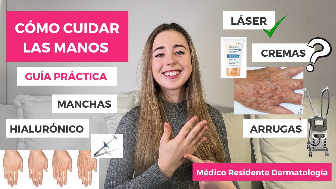 CÓMO CUIDAR LAS MANOS: ENVEJECIMIENTO, MANCHAS, LÁSER, CREMAS | CUIDADO DE MANOS 2022 - DERMATOLOGÍA
