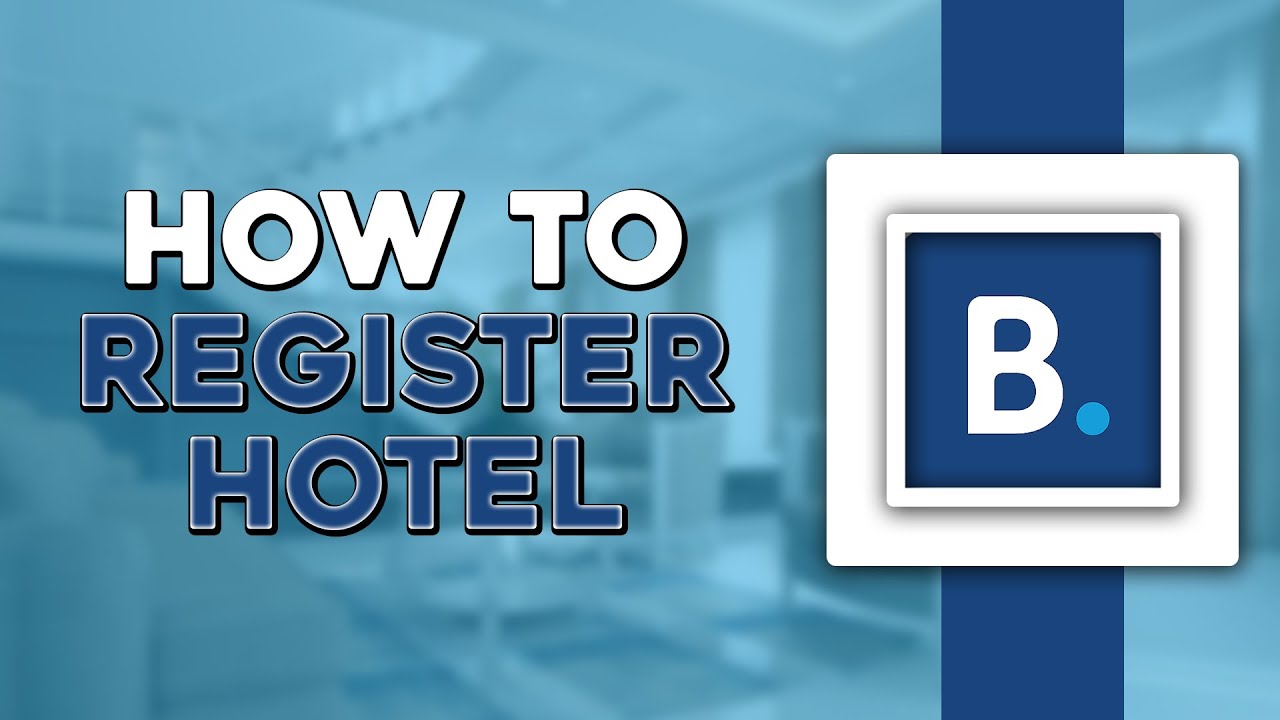 How To Register your Hotel on Booking com (Easiest Way)​​​​​​​
