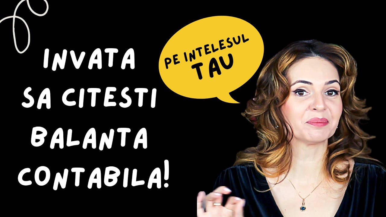 CUM CITIM BALANTA CONTABILA la SRL | Metoda simpla pe intelesul oricui!