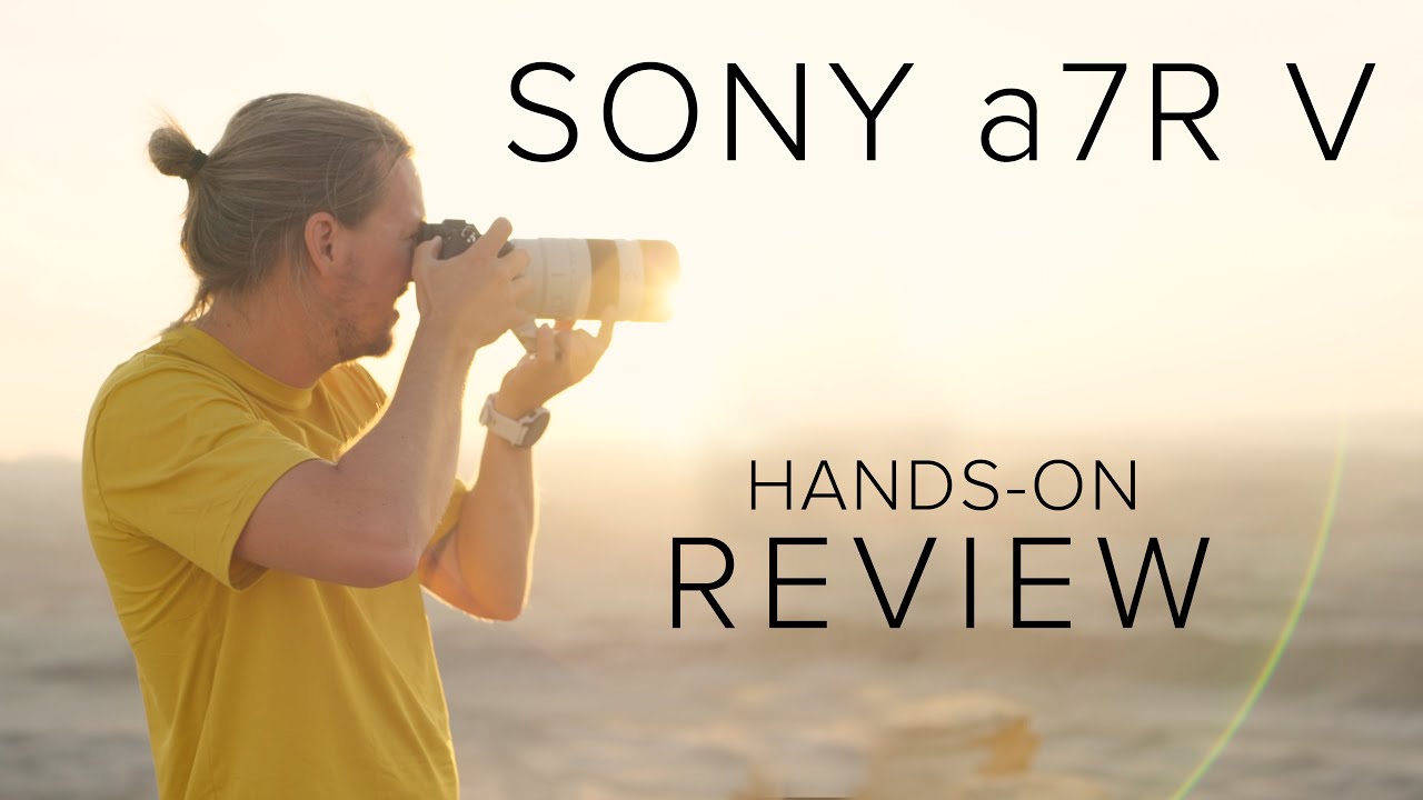 Sony a7R V | Hands-On Review and First Impressions