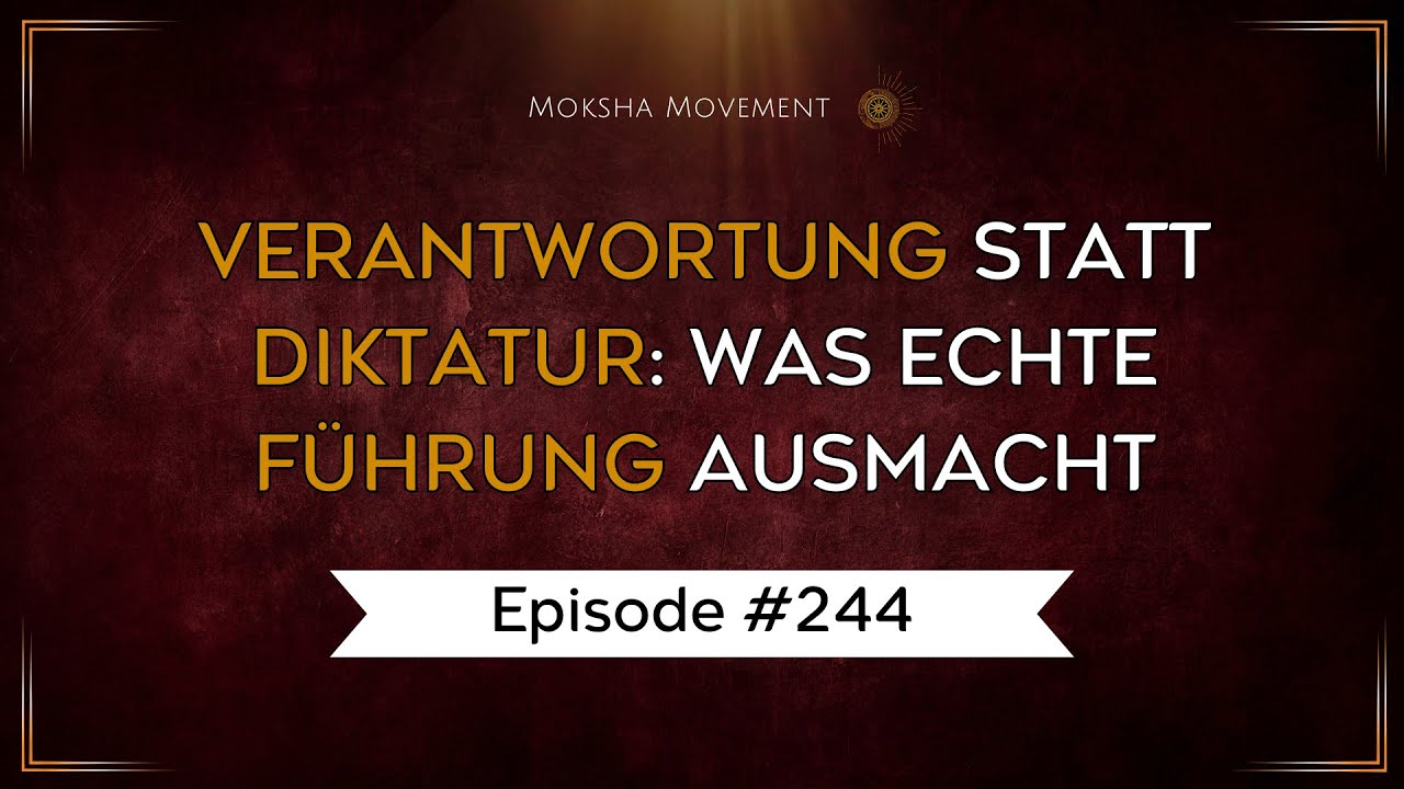 #244 - Verantwortung statt Diktatur: Was echte Führung ausmacht
