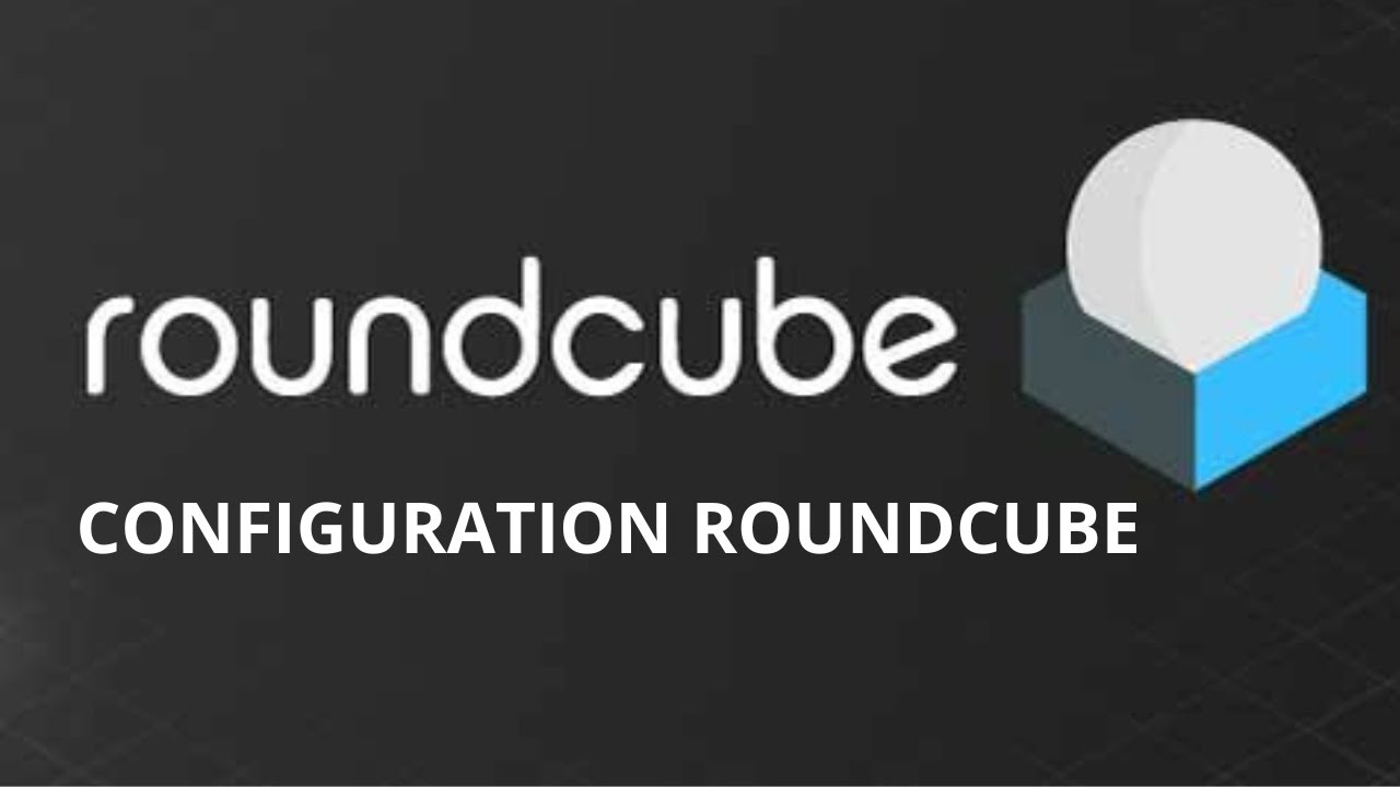 #3.INSTALLATION ET CONFIGURATION DE ROUNDCUBE