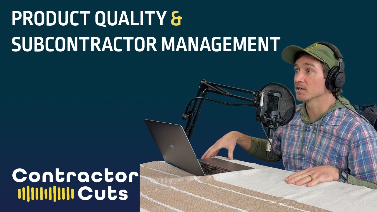 The Contractor Operating System Step 3 (Part 2): Increasing Product Quality Through Sub Management