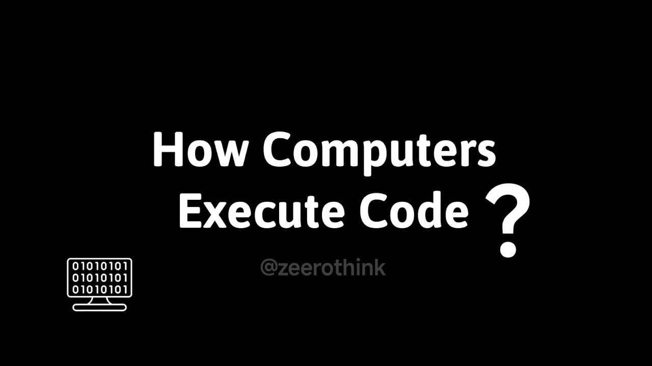 How Computers Execute Code ? | What Actually Happens When You Run a Line of Code ? | zeerothink 